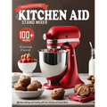 Mastering the Kitchen Aid Stаnd Mixer: Effortless Baking and Cooking with Your Kitchen Aid Stand Mixer - Paperback